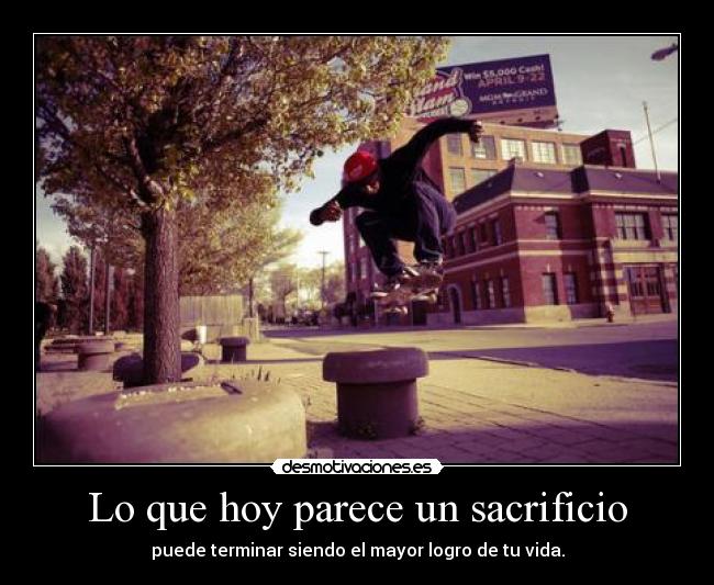 Lo que hoy parece un sacrificio - 