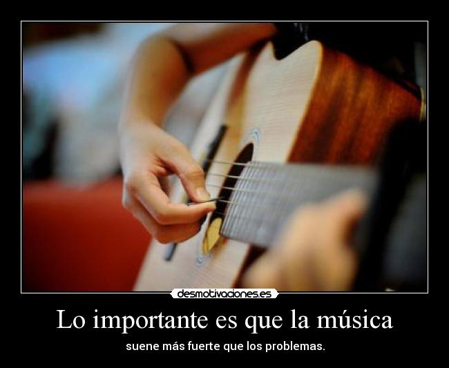 Lo importante es que la música - 