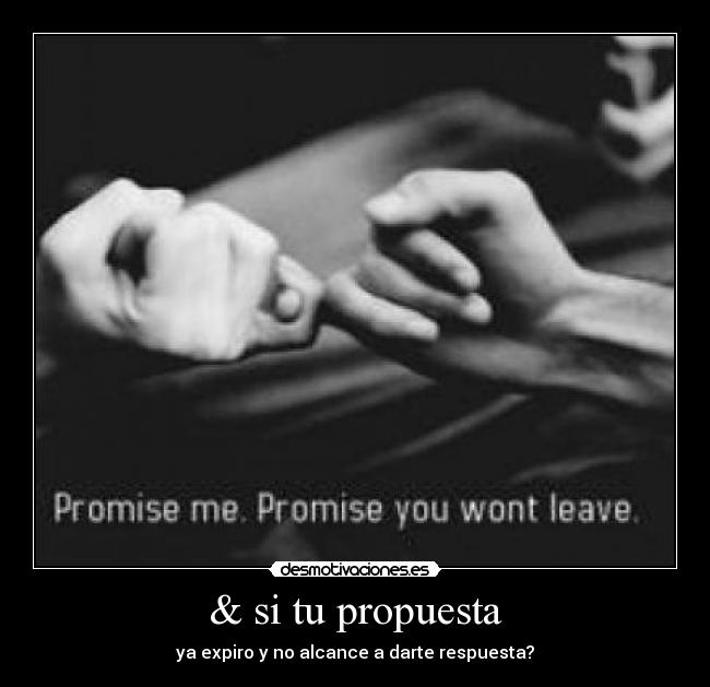 & si tu propuesta - ya expiro y no alcance a darte respuesta?