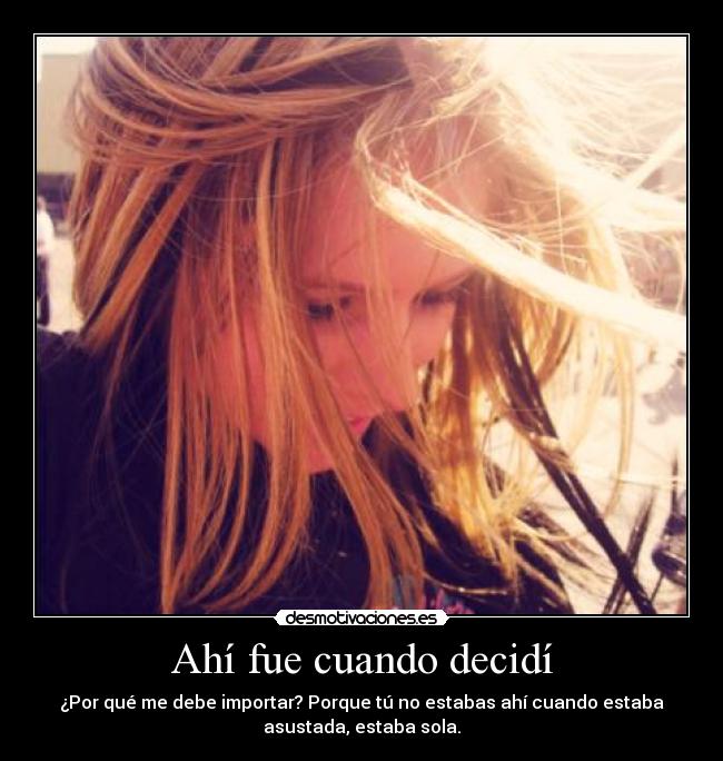 Ahí fue cuando decidí -