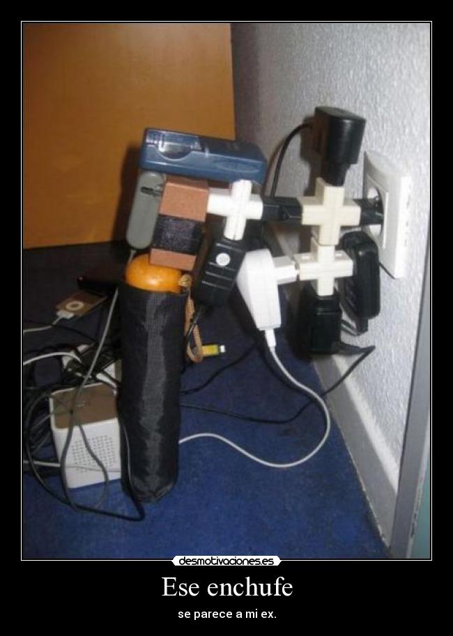 Ese enchufe -
