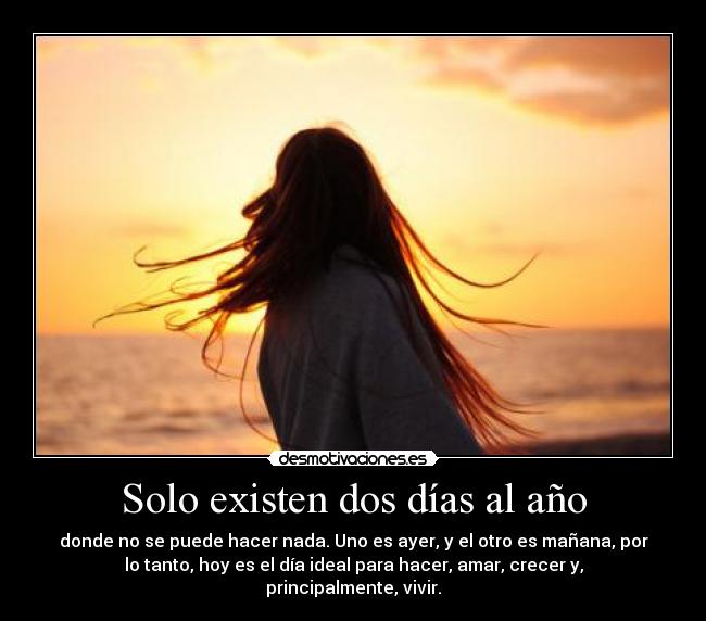 Solo existen dos días al año -