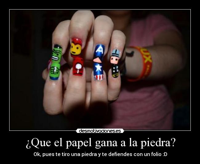 ¿Que el papel gana a la piedra? - Ok, pues te tiro una piedra y te defiendes con un folio :D