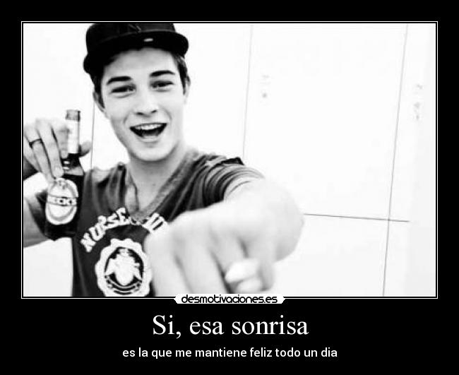 Si, esa sonrisa -