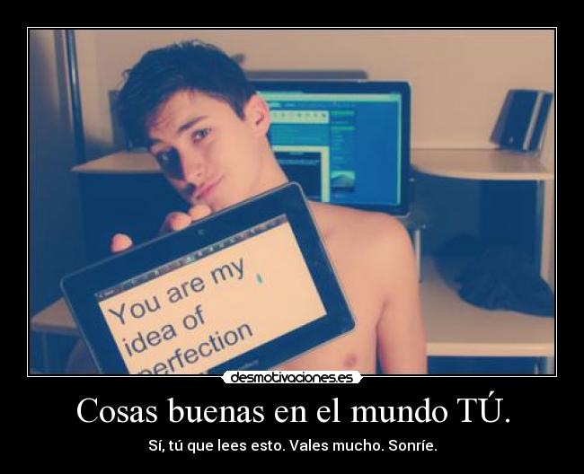 Cosas buenas en el mundo TÚ. - 