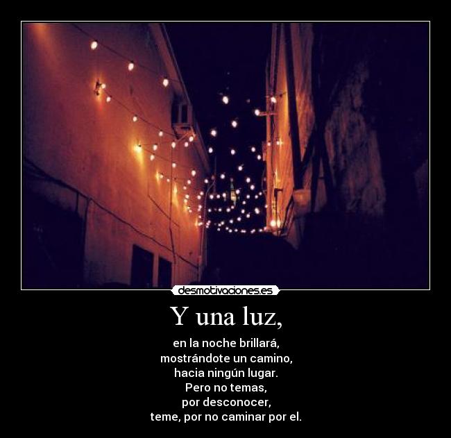 carteles aunque conozcas camino tienes por delante siguelo vida puede sorprender desmotivaciones