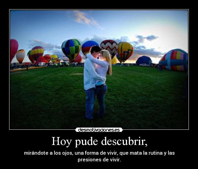 Hoy pude descubrir, - 