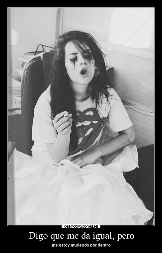 Digo que me da igual, pero - 