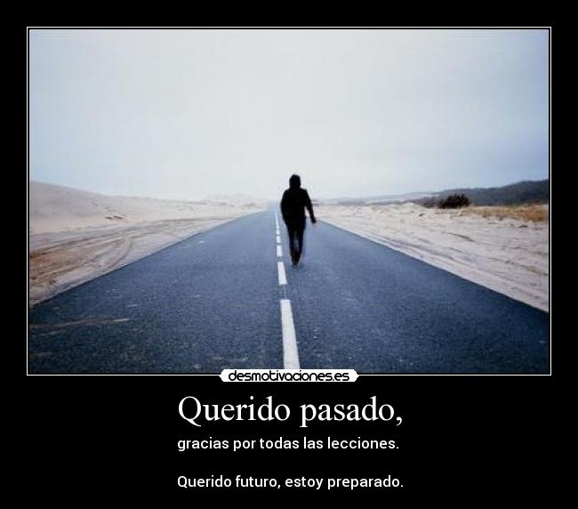Querido pasado, -