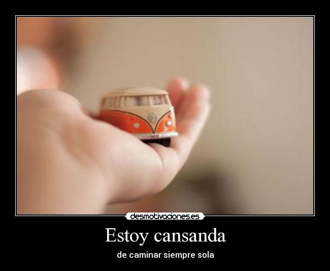 Estoy cansanda - 