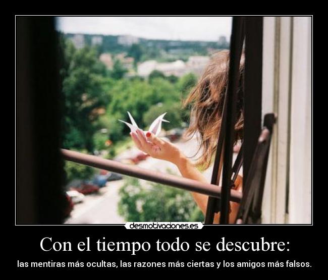 Con el tiempo todo se descubre: - 