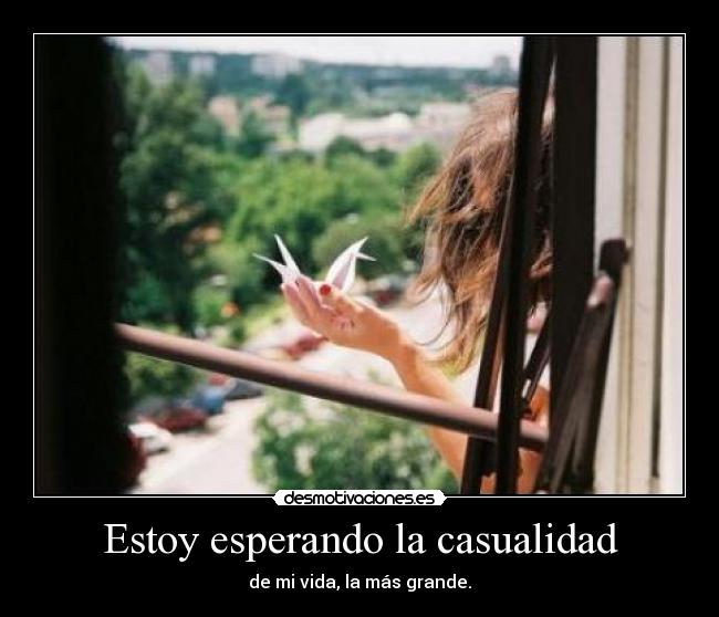 Estoy esperando la casualidad - 