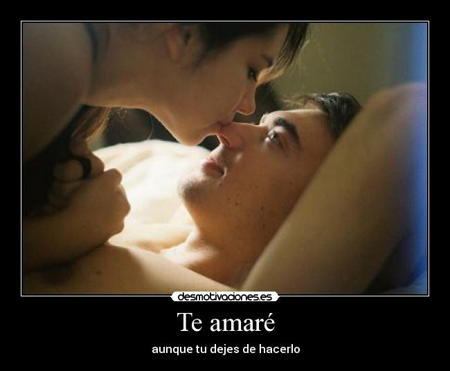 Te amaré - aunque tu dejes de hacerlo