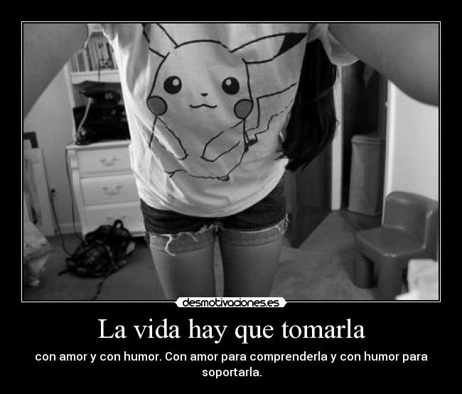 La vida hay que tomarla - 