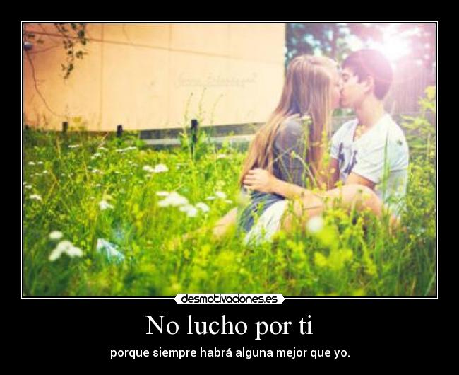No lucho por ti -