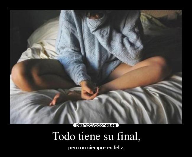 Todo tiene su final, - 