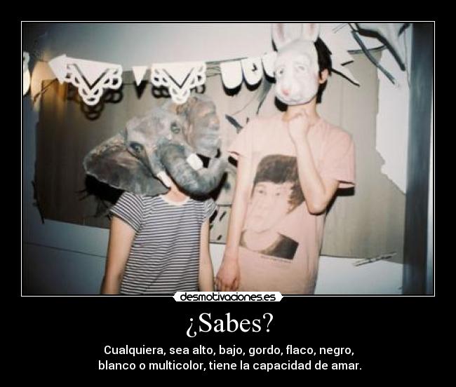 ¿Sabes? -