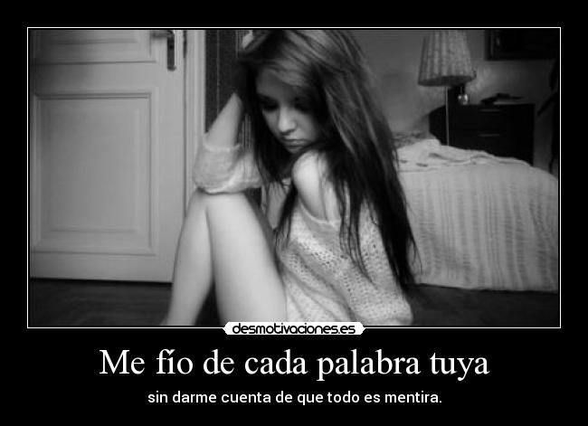 Me fío de cada palabra tuya - 