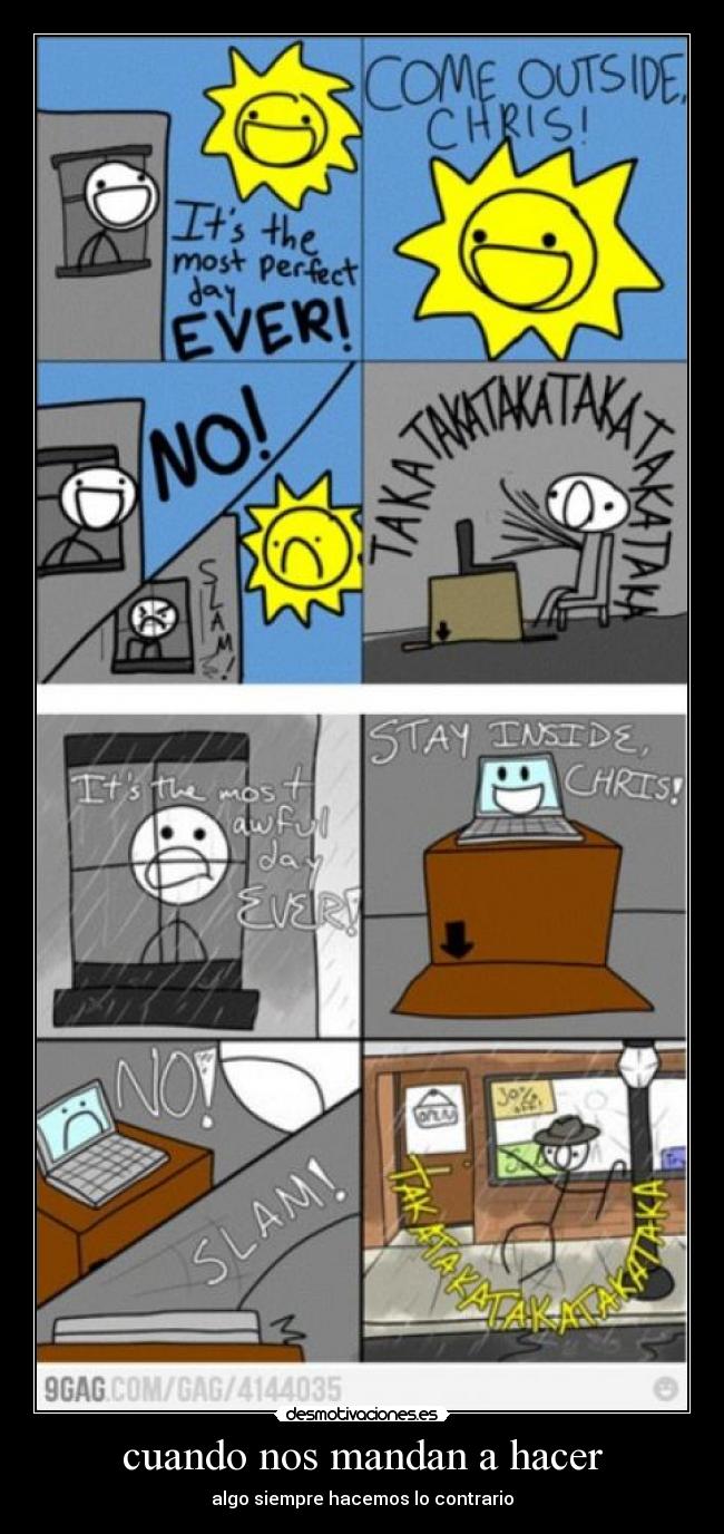 cuando nos mandan a hacer - 