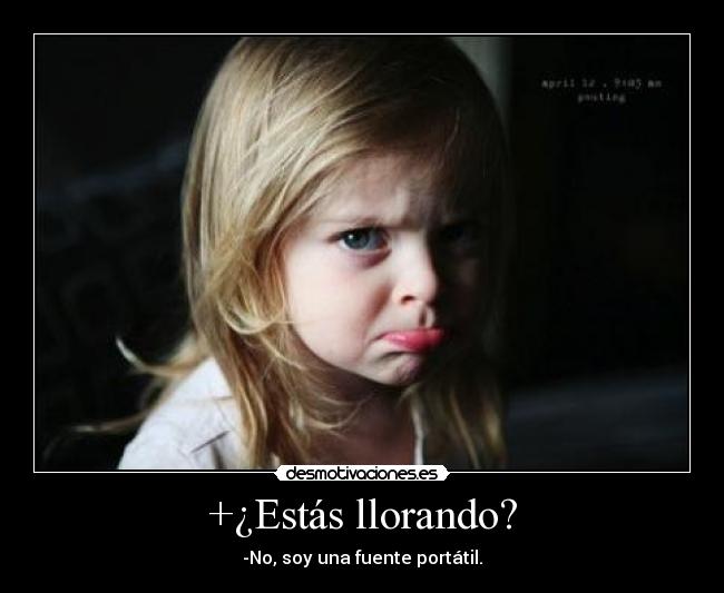 +¿Estás llorando? - 