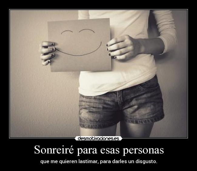 Sonreiré para esas personas -