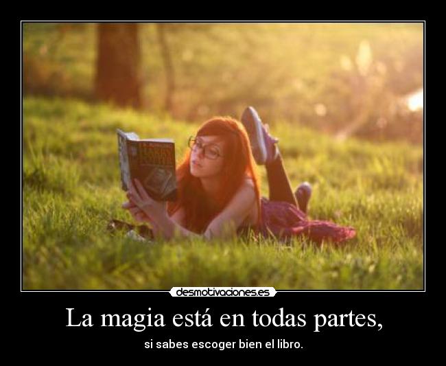 La magia está en todas partes, -