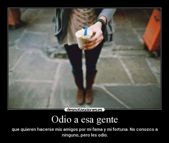 Odio a esa gente -