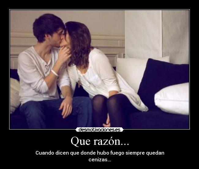 Que razón... - 