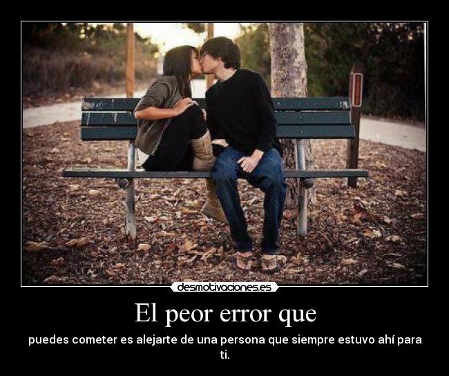 carteles error cometer alejarte persona siempre estuvo ahi summertime asdfadtzf desmotivaciones