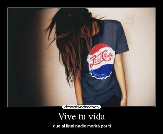 Vive tu vida -