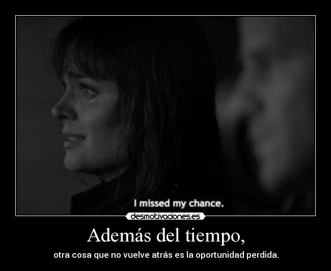 Además del tiempo, - 