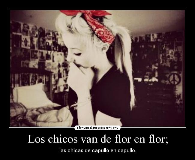 Los chicos van de flor en flor; -