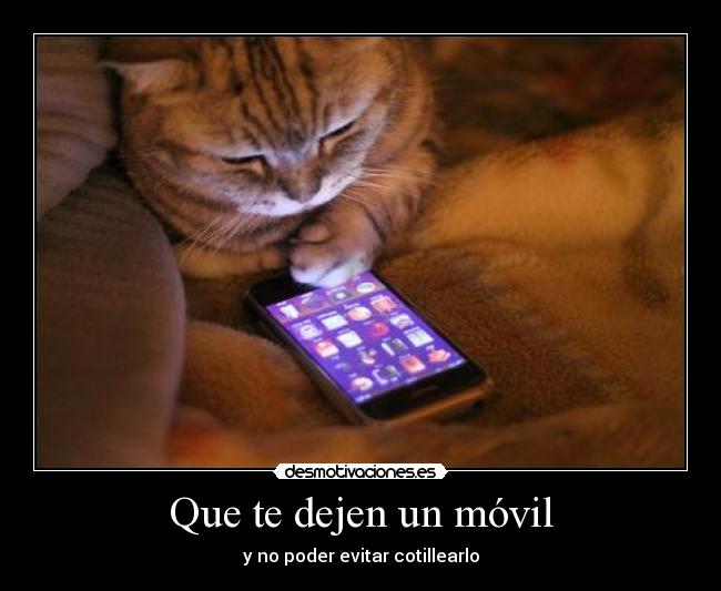 Que te dejen un móvil - y no poder evitar cotillearlo