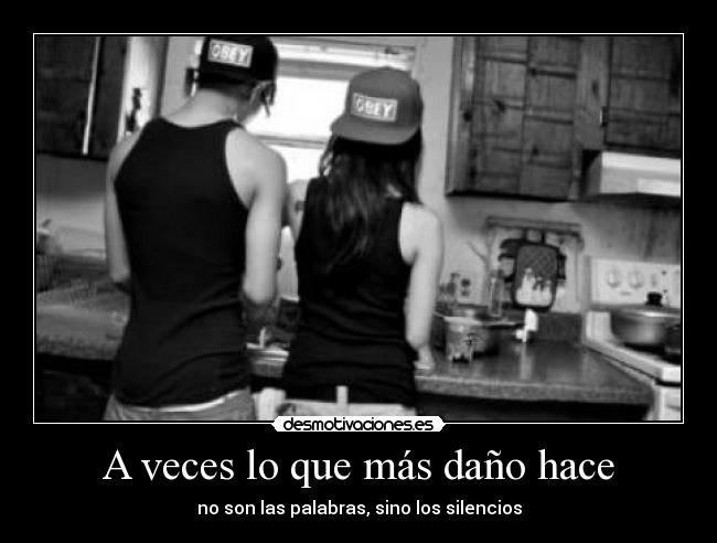 A veces lo que más daño hace -