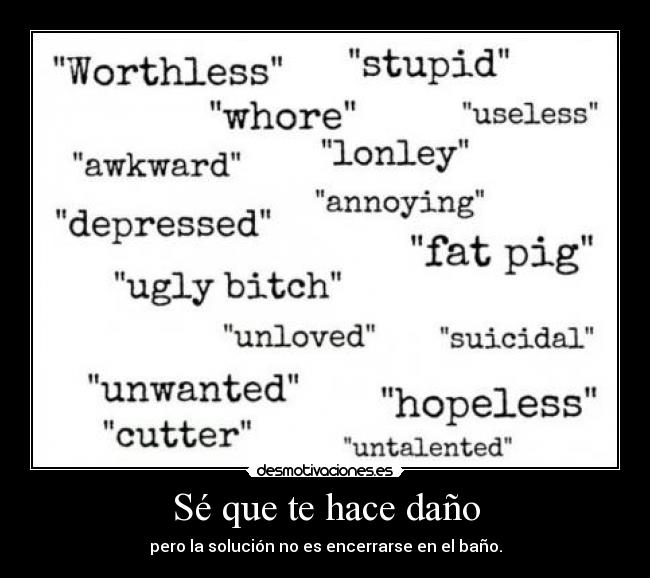 Sé que te hace daño - 