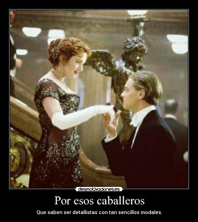 Por esos caballeros -