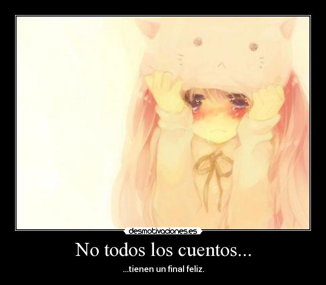 No todos los cuentos... - ...tienen un final feliz.