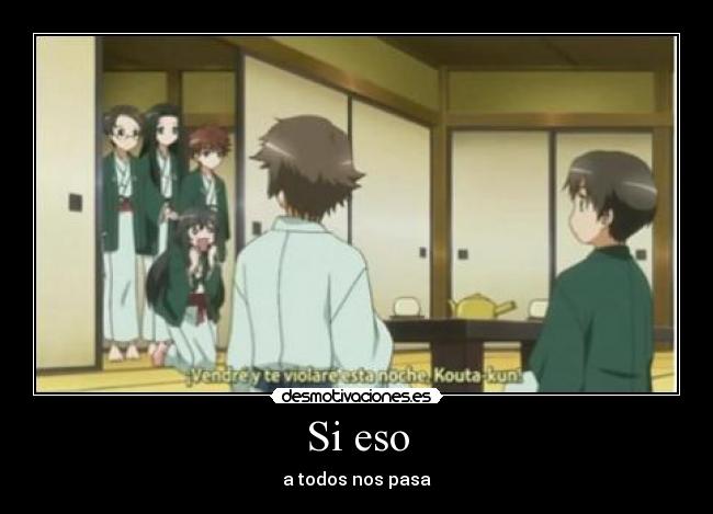 Si eso - a todos nos pasa