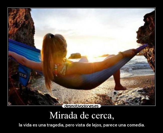 Mirada de cerca, -
