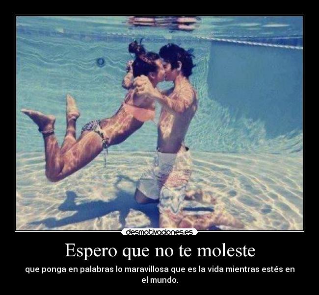 Espero que no te moleste - 