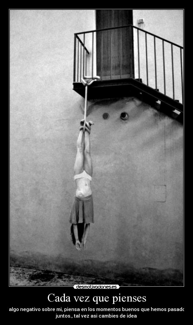 Cada vez que pienses -