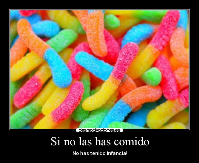 Si no las has comido -