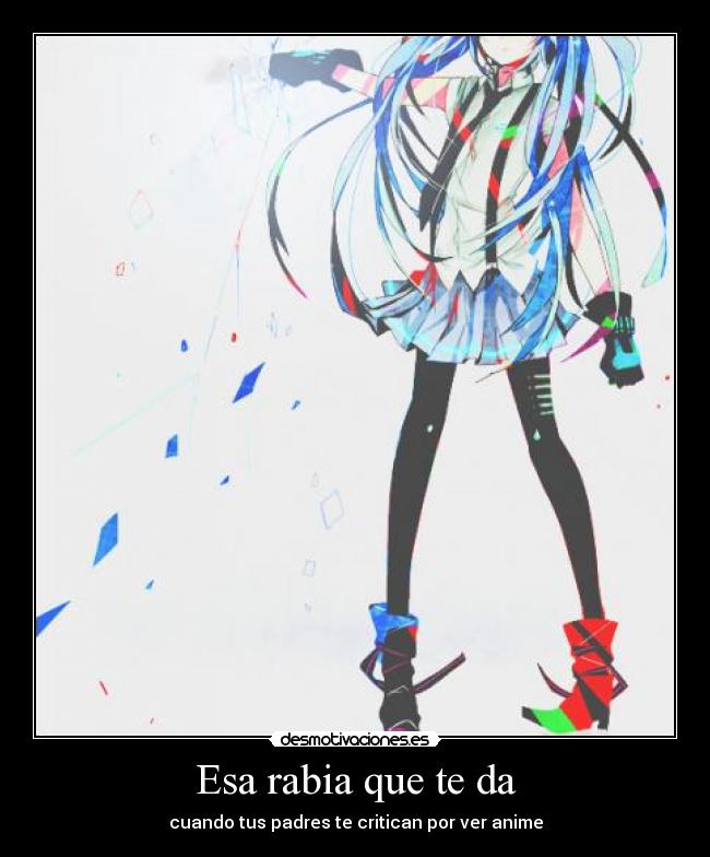 Esa rabia que te da -