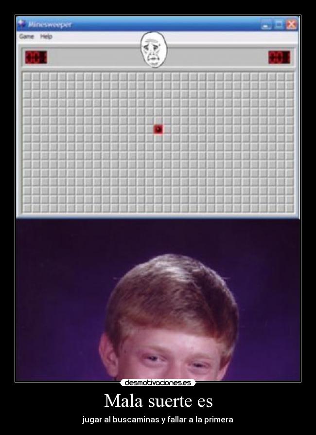 carteles buscaminas bad luck brian meme desmotivaciones