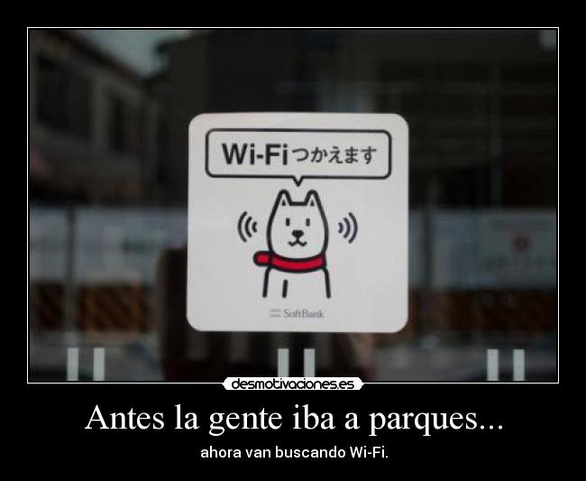 Antes la gente iba a parques... - 