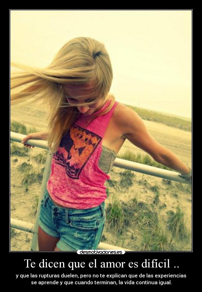 Te dicen que el amor es difícil .. - 