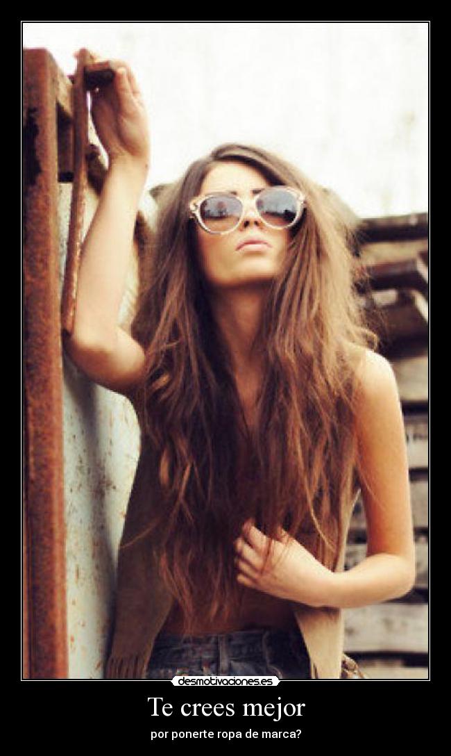Te crees mejor -