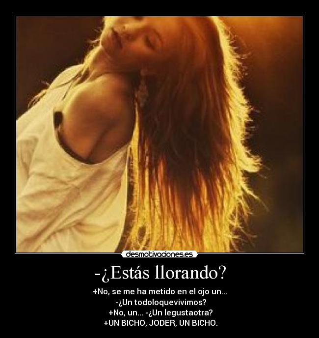 -¿Estás llorando? - 