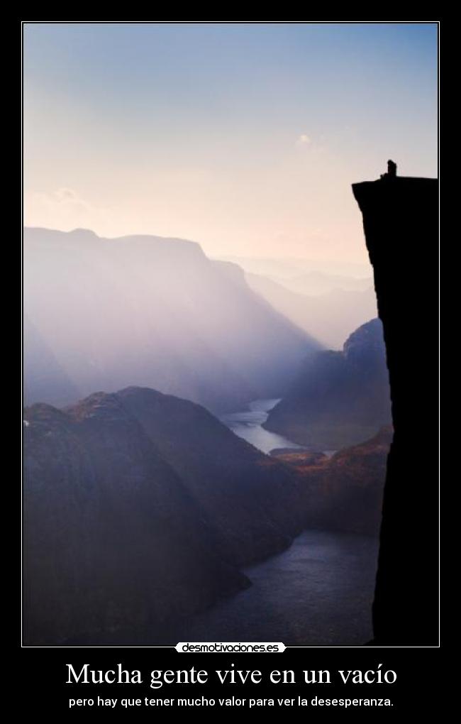 Mucha gente vive en un vacío -