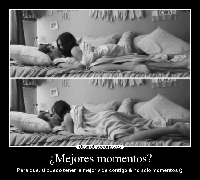 ¿Mejores momentos? -